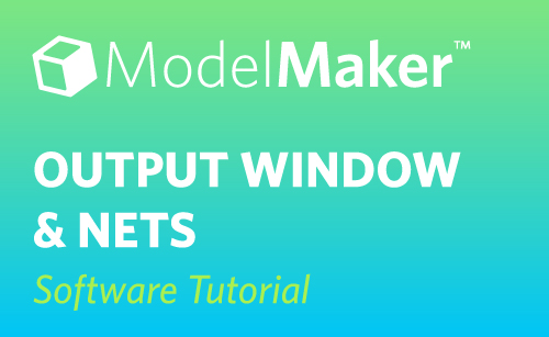 Featured Image for Output Window and Nets in Silhouette ModelMaker™ (#116168)