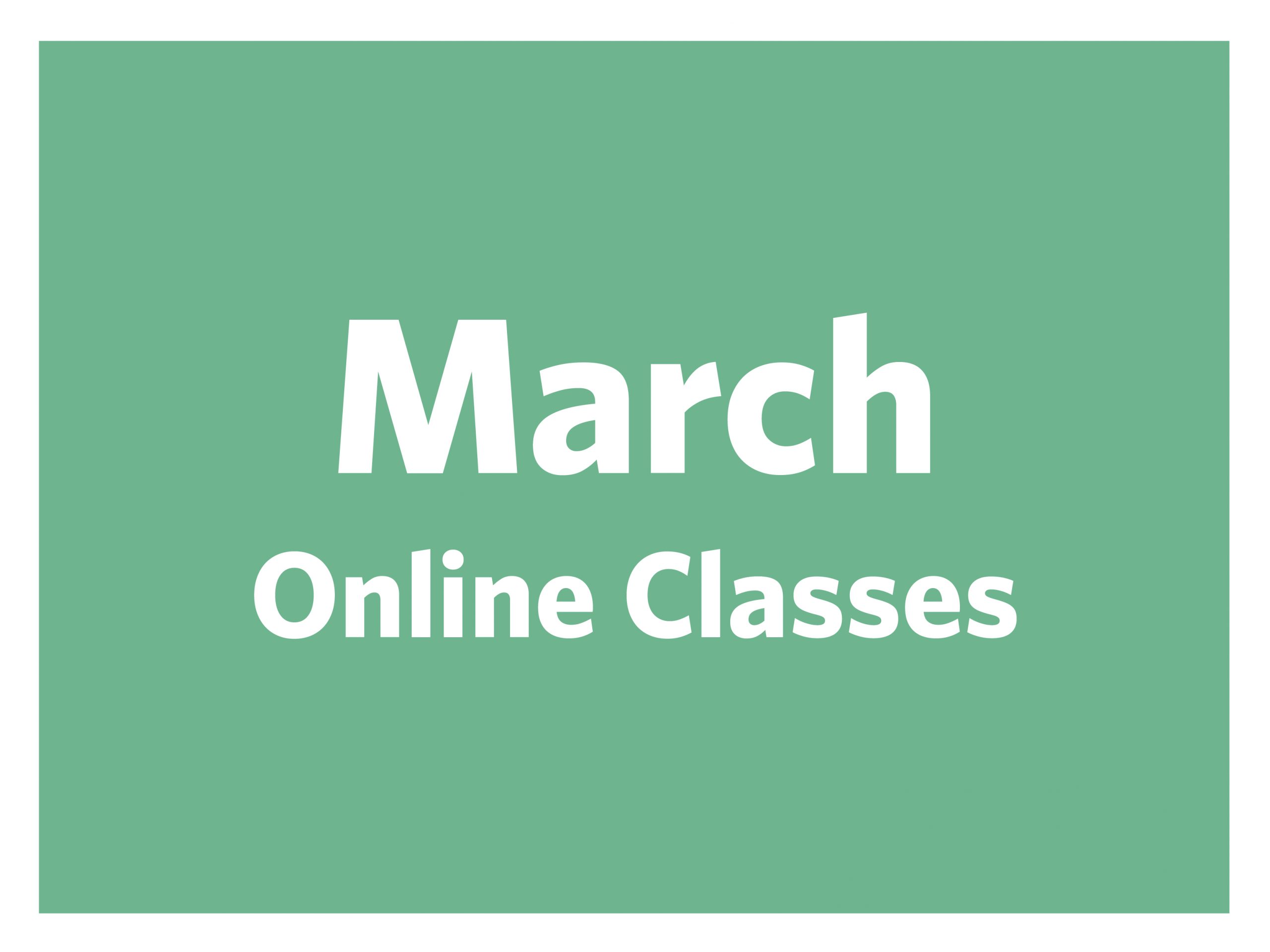 Featured Image for March Online Classes (#129347)