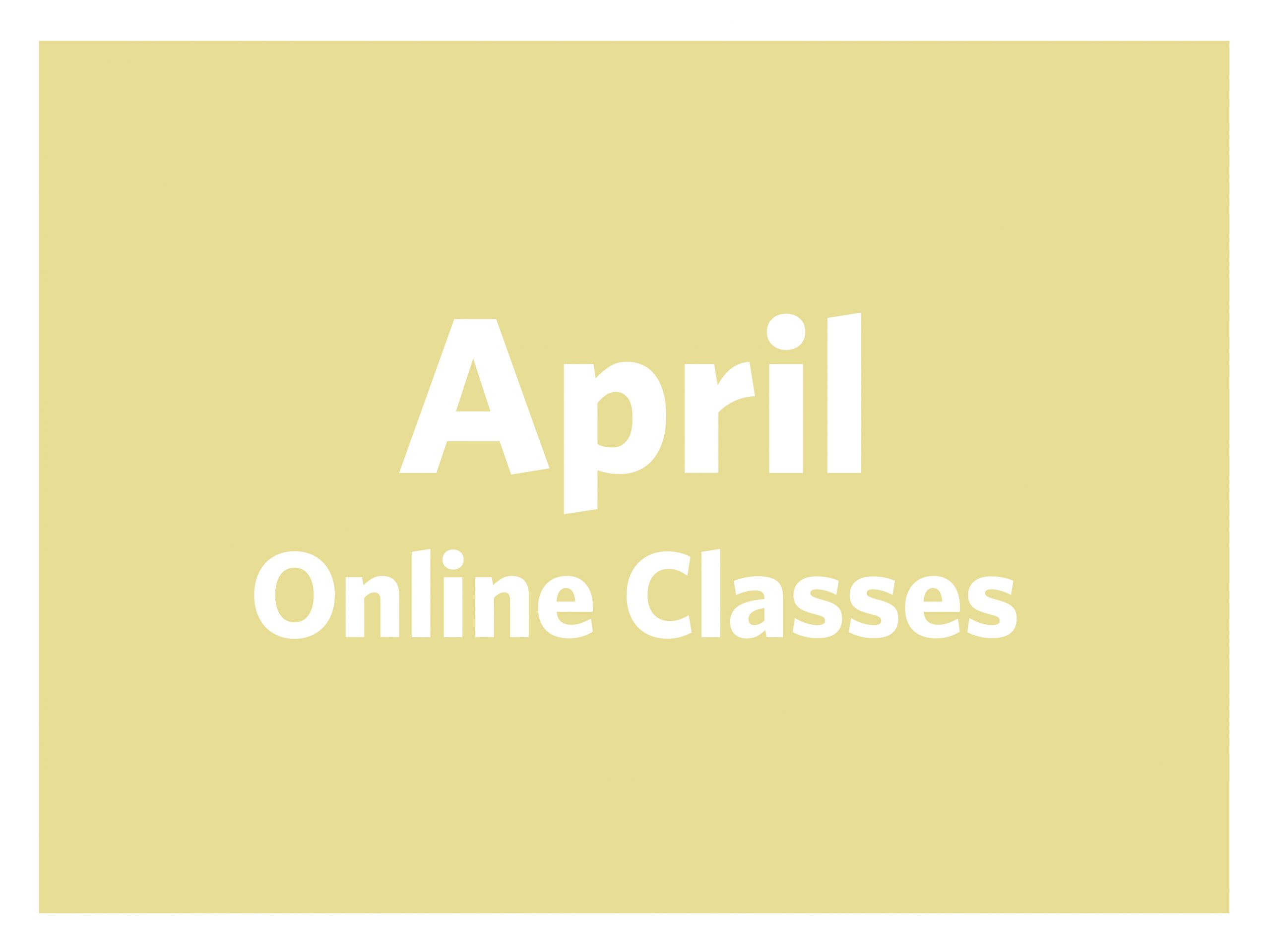 Featured Image for April Online Classes (#129461)