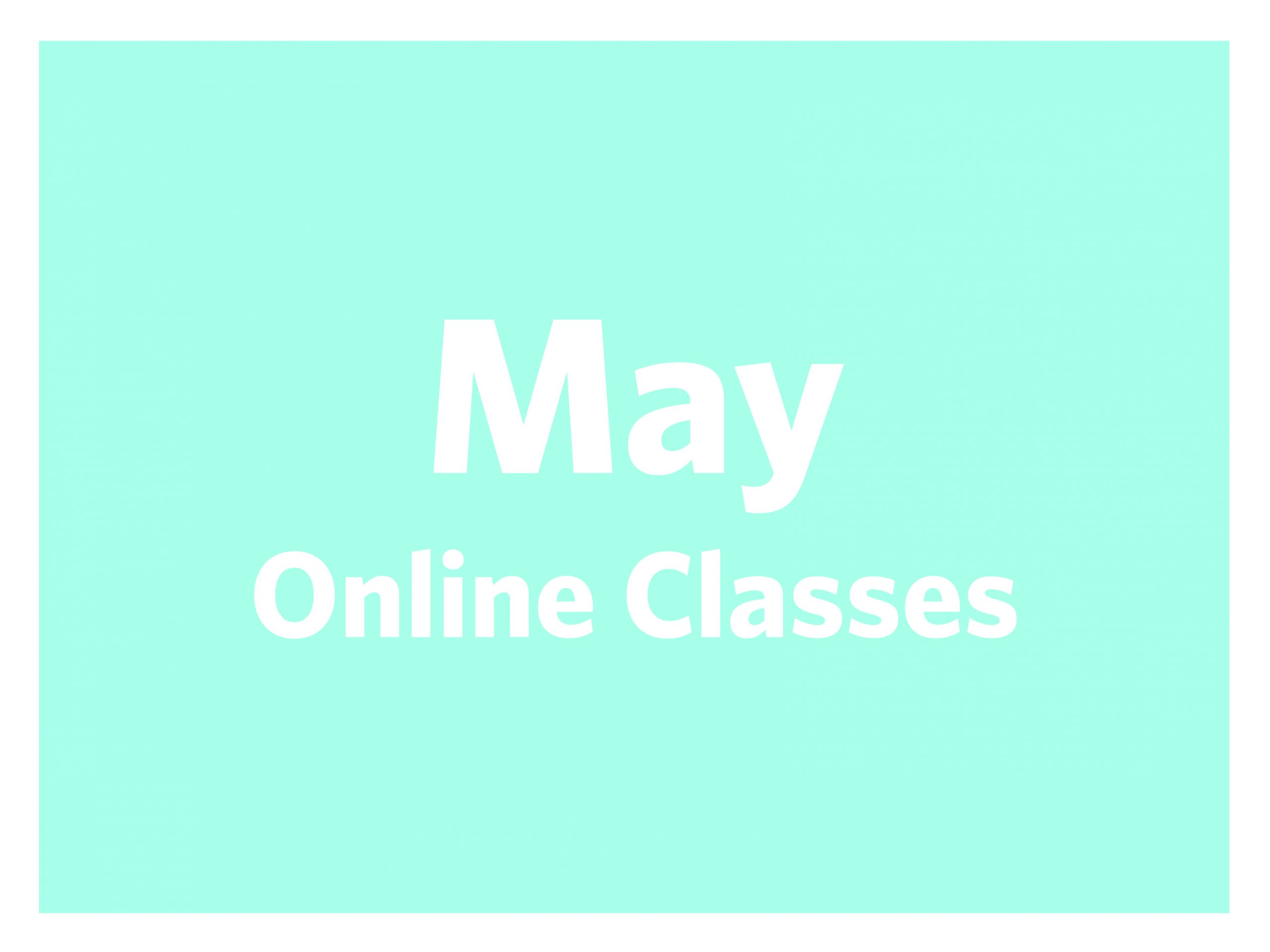 Featured Image for May Online Classes (#129602)