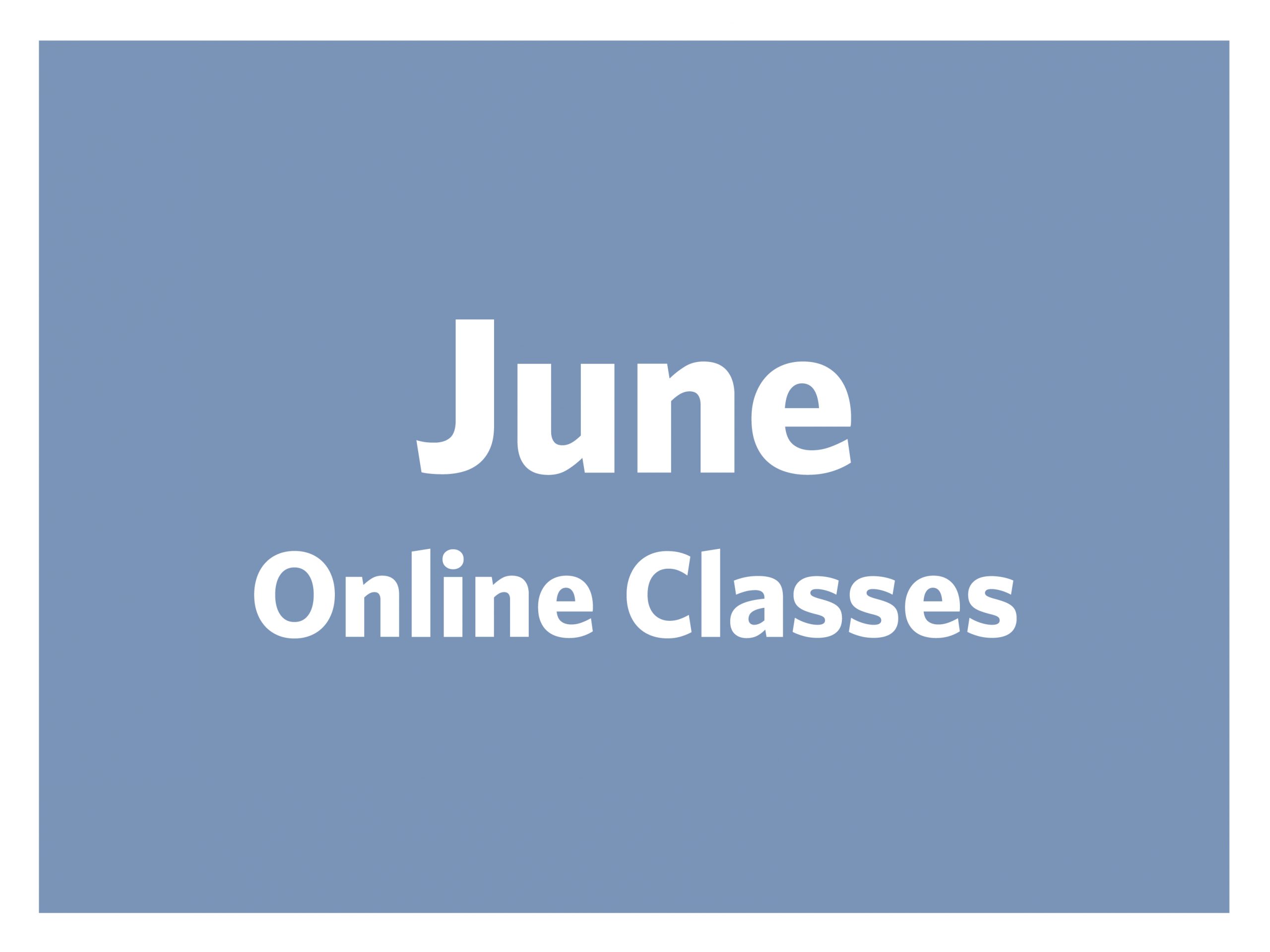 Featured Image for June Online Classes (#129663)